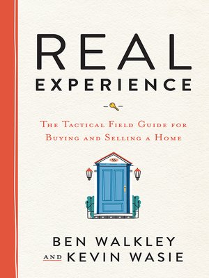 cover image of REAL Experience: the Tactical Field Guide for Buying and Selling a Home